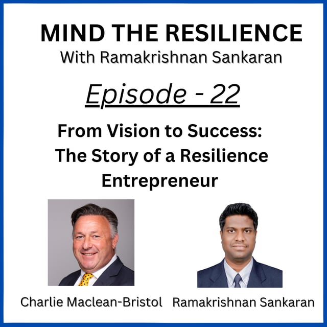 Episode 22 - From Vision to Success: The Story of a Resilience Entrepreneur (With Charlie Maclean-Bristol) image