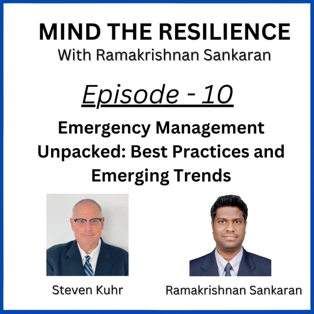 Episode 10 - Emergency Management Unpacked: Best Practices and Emerging Trends (With Steven Kuhr) image
