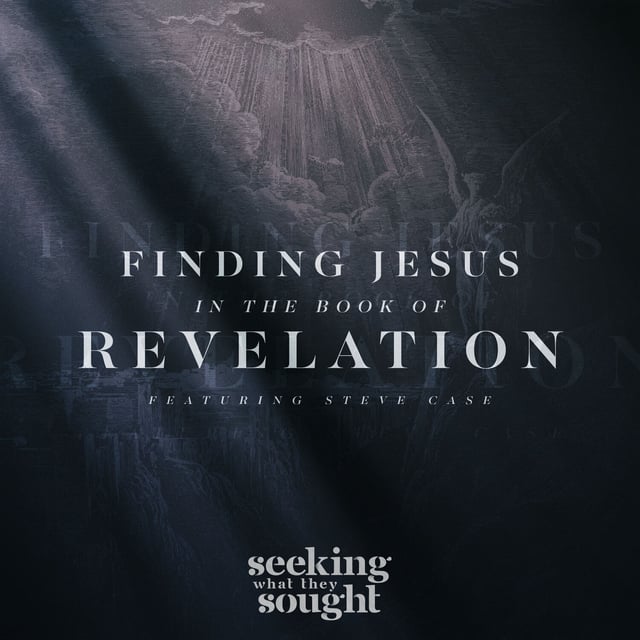 Finding Jesus in the Book of Revelation (Ft. Steve Case) image