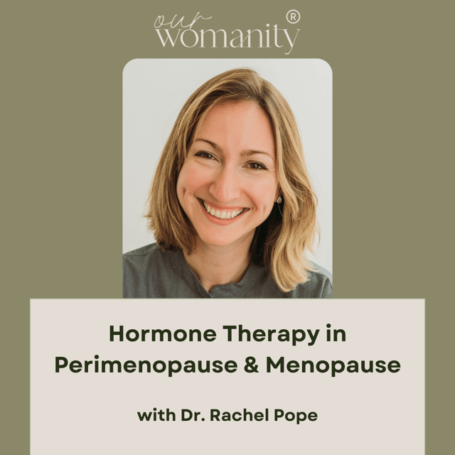 5. Hormone Therapy in Perimenopause & Menopause with Dr. Rachel Pope image