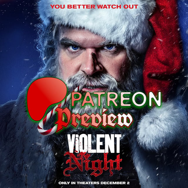 FREE PATREON PREVIEW Ep 120: Violent Night image