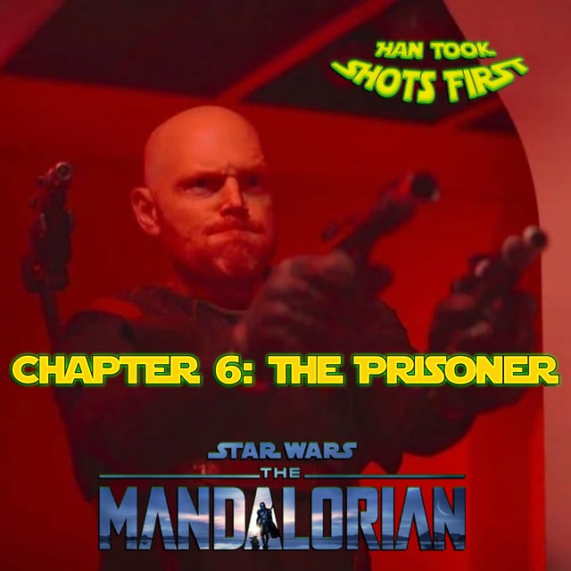 Han Took Shots First Ep 24: The Mandalorian Ch 6 - The Prisoner image