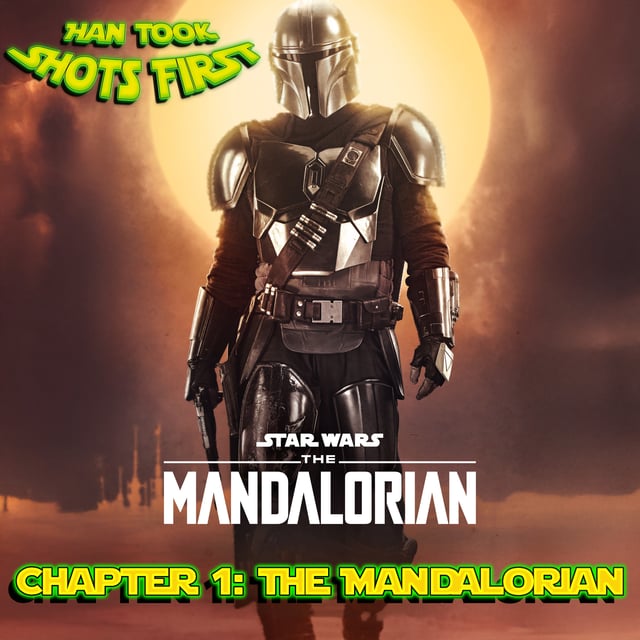 Han Took Shots First - Ep 19: The Mandalorian Chapter 1 - The Mandalorian image