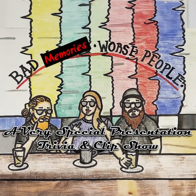 Ep 185: Bad Memories, Worse People - Special Trivia & Clip Show image