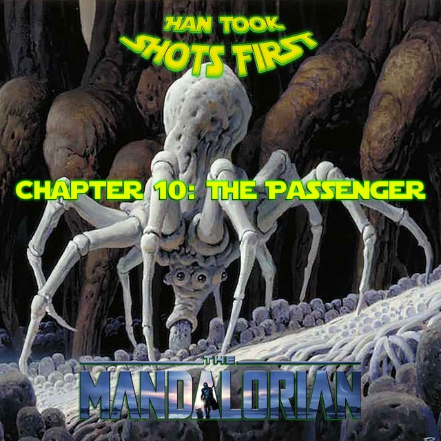 Han Took Shots First Ep 28: The Mandalorian Ch 10 - The Passenger image