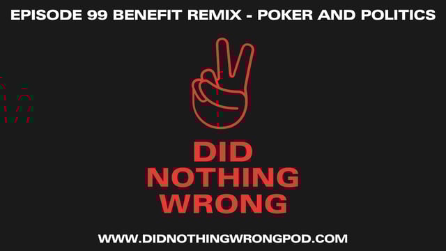Did Nothing Wrong Episode 99 Remix(Benefit Edition) - Mike "Poker and Politics" Raines(originally released 09/25/03)  image