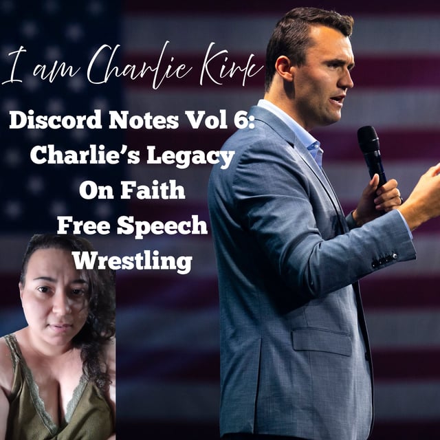 I Am Charlie Kirk - Discord Notes Vol 6: On Faith, Free Speech, and Wrestling image