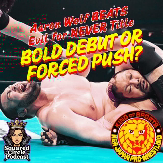 Aaron Wolf Beats EVIL for NEVER Championship – Bold Debut or Forced Push? image