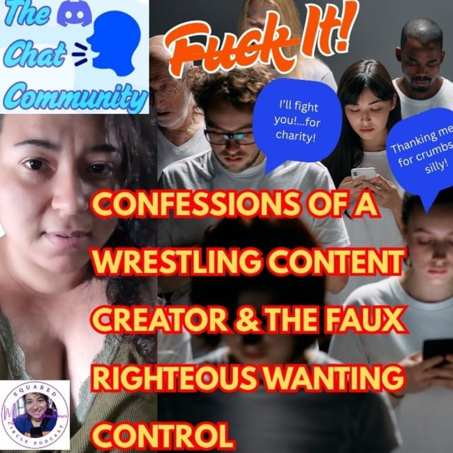 [Discord Voice Notes Vol 3] - F**K It: Confessions of a Content Creator & Peoples' Faux Righteous Control image