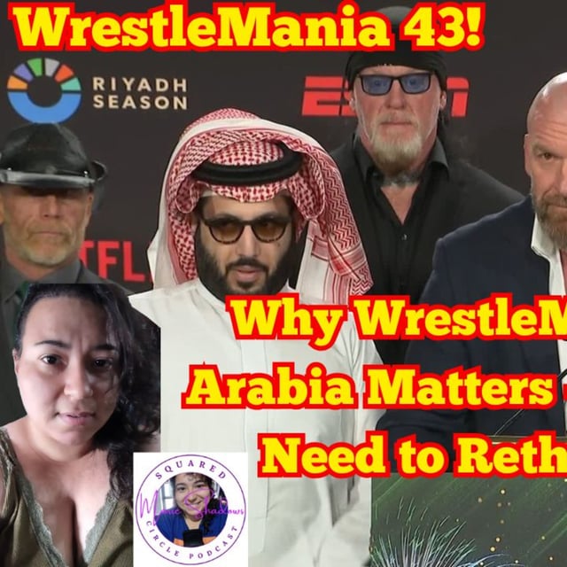 Why WrestleMania in Saudi Arabia Matters — and Why Fans Need to Rethink Activism image