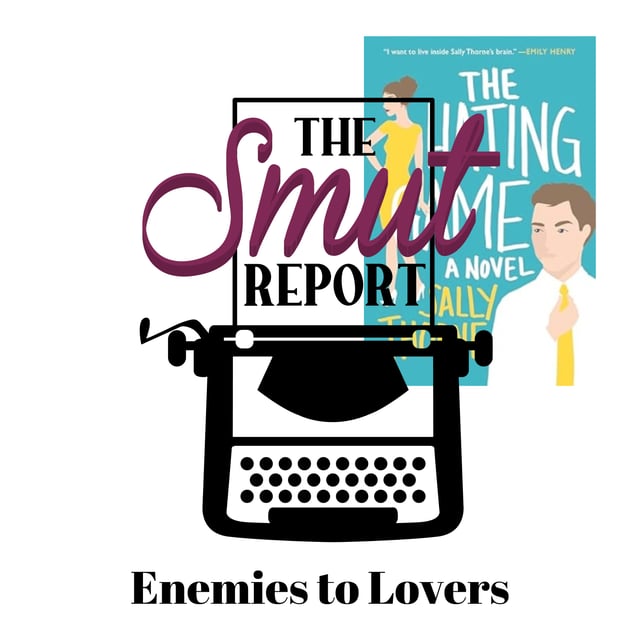 Enemies to Lovers, featuring The Hating Game by Sally Thorne image