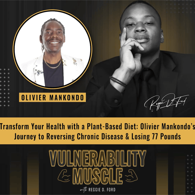 035 - Transform Your Health with a Plant-Based Diet: Olivier Mondo’s Journey to Reversing Chronic Disease & Losing 77 Pounds image