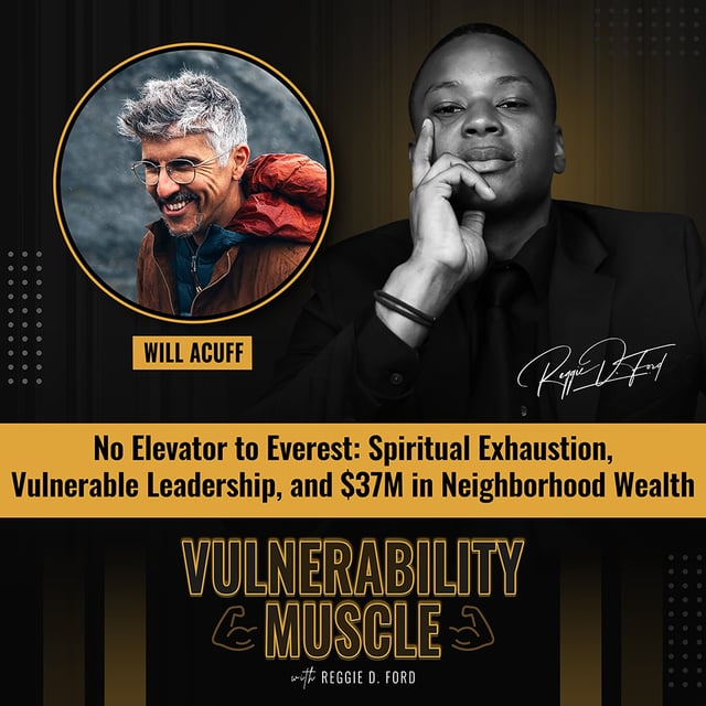 042 - No Elevator to Everest: Will Acuff on Faith, Failure, and the Fight for Economic Equity with Will Acuff image