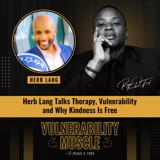 032 - Herb Lang Talks Therapy, Vulnerability, and Why Kindness is Free image