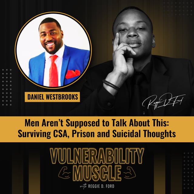 039 - Men Aren’t Supposed to Be Talking About This: Surviving CSA, Prison, and Suicidal Thoughts image