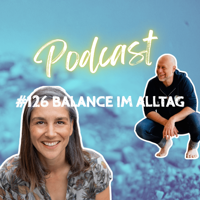 #126 – Balance im Alltag: Zwischen Tempo, Natur und deiner eigenen Mitte image