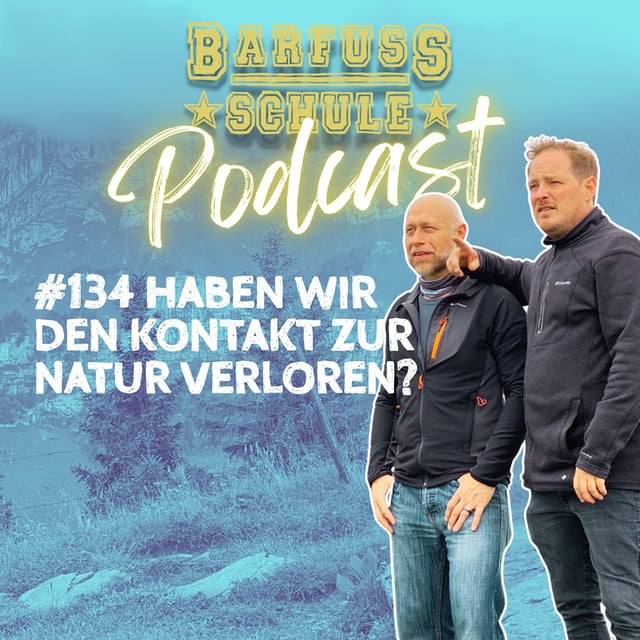 #134 - Haben wir den Kontakt zur Natur verloren? image