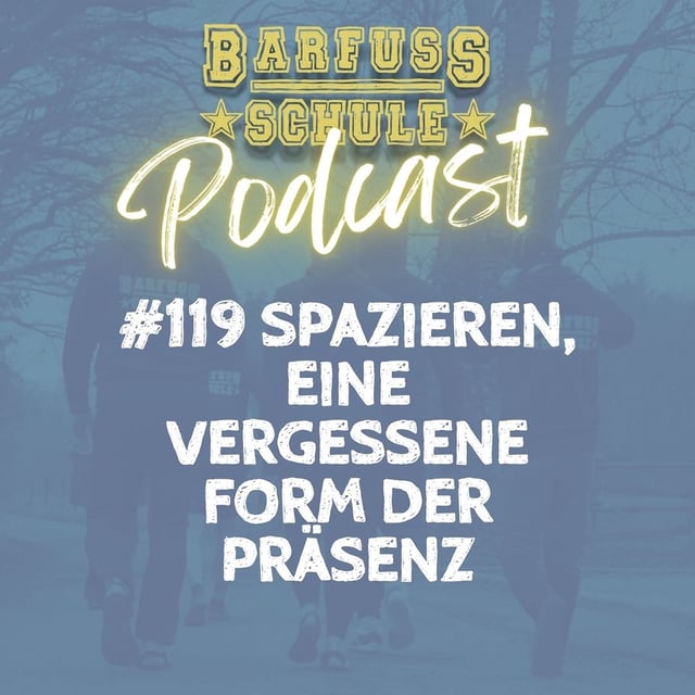 #119 Spazieren, eine vergessene Form der Präsenz image