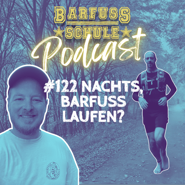 #122 Nachts, barfuß laufen?! Mit Gast Kai Schaaf image