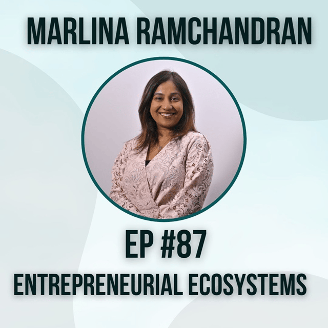  #87 Entrepreneurial Ecosystems w/  Marlina Ramchandran image