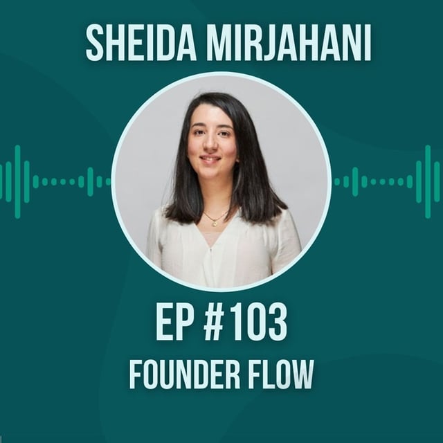 #103 Founder Flow w/ Sheida Mirjahani image