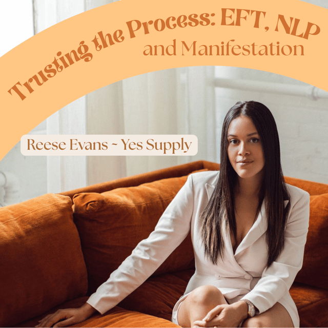 Trusting the Process: EFT, NLP & Manifesting with Reese Evans from YES SUPPLY image