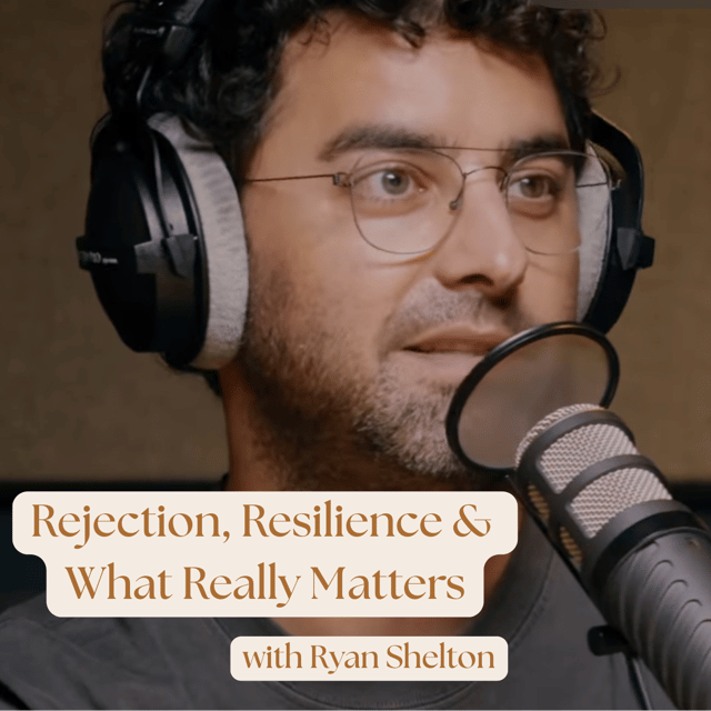 Rejection, Resilience & What Really Matters with Ryan Shelton image