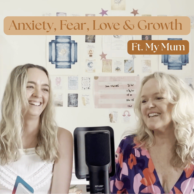Anxiety, Fear, Love & Growth Ft. My Mum image