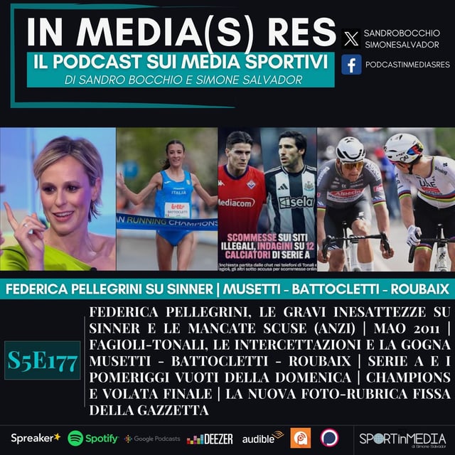 S5E177 | Federica Pellegrini e le frasi su Sinner, Mao, Fagioli-Tonali e la gogna mediatica, Musetti, Battocletti, Roubaix, Serie A... image
