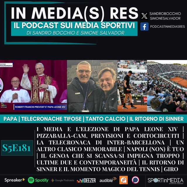 S5E181 | Nuovo Papa e media, la telecronaca di Inter-Barcellona, Serie A e contemporaneità, il grande ritorno di Sinner, Giro in Albania image
