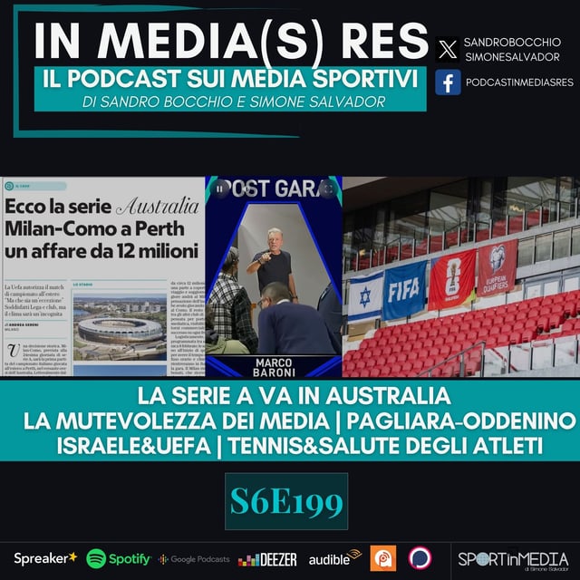S6E199 | Serie A dal vivo, Milan-Como a Perth, Mutevolezza media, Baroni-Pagliara-Oddenino, Israele&UEFA, Tennis&Salute image
