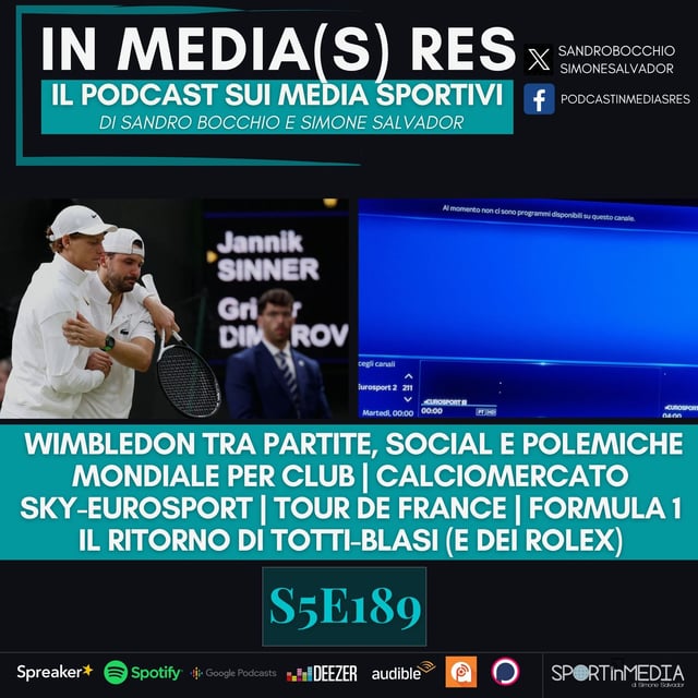 S5E189 | Intro, Wimbledon tra partite e polemiche social, Mondiale per Club, Calciomercato, Tour, Eurosport-Sky, Totti-Blasi image