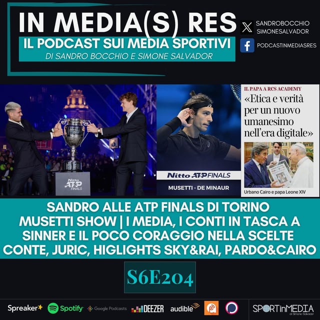 S6E204 | Sandro alle ATP Finals di Torino, Musetti, Media&Scelte, Conte e Juric, Highlights Rai e Sky, Pardo&Cairo image