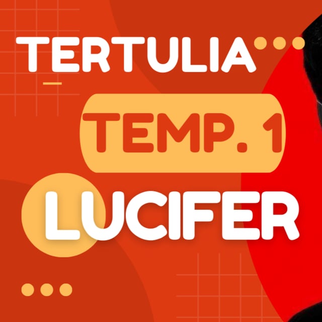 🎙️ Tertulia Lucifer T1 con La Frikiana  image