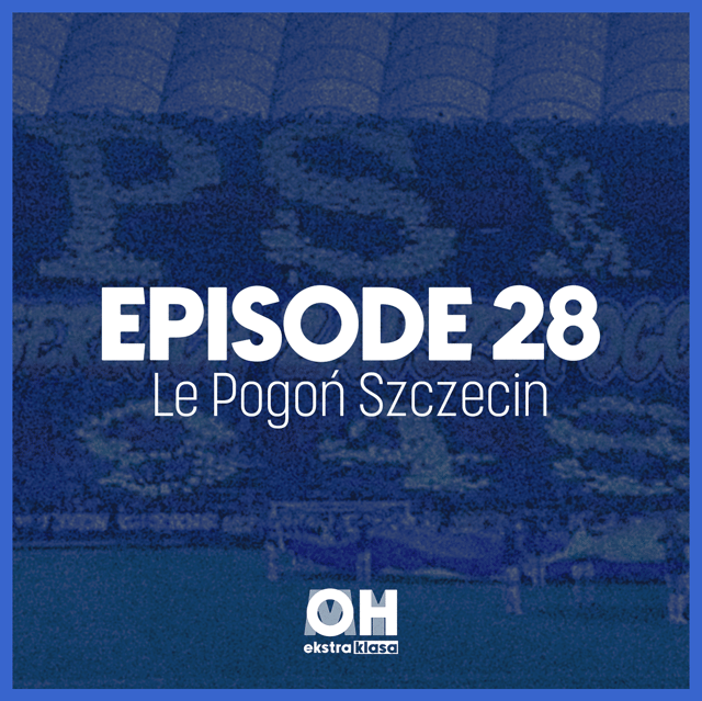 Focus sur le Pogoń Szczecin - OhMyEkstraklasa S3. Ep.28 image