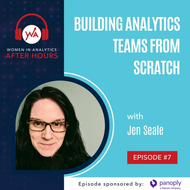 Episode 7 - Building Analytics Teams from Scratch with Jen Seale image