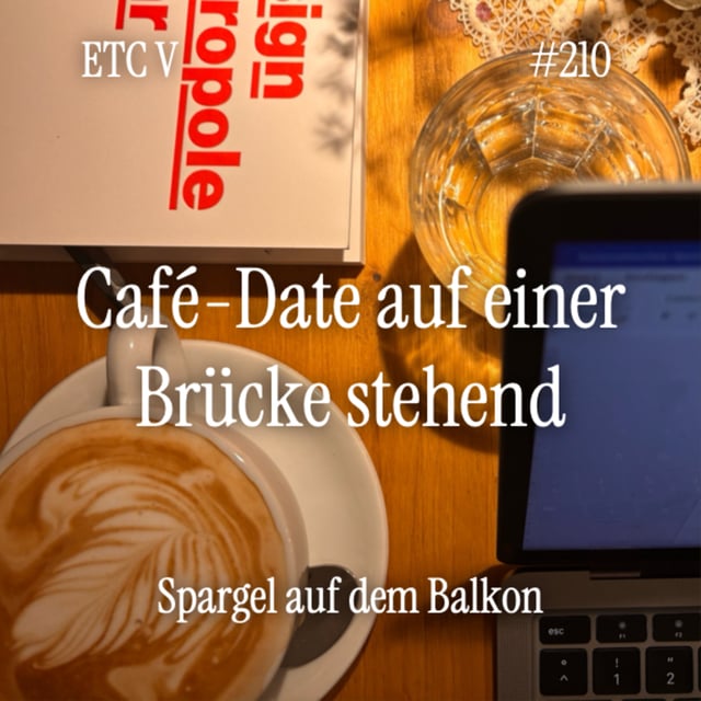 #210: ETC V - Café Date auf einer Brücke stehend image