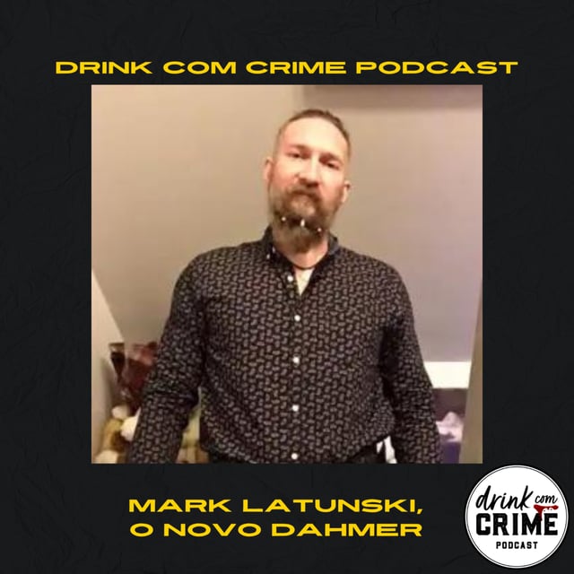 142- Mark Latunski, o novo Dahmer image