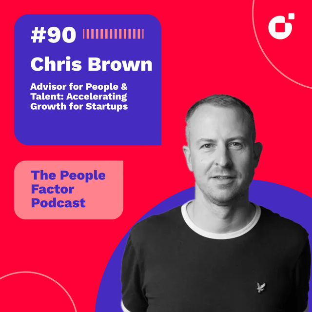 #90 - Chris Brown | Advisor for People & Talent: Accelerating Growth for Startups image