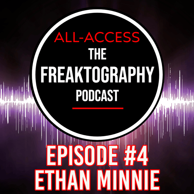 Episode #4 - Ethan Minnie on All Access - The Freaktography Urban Exploring Podcast image
