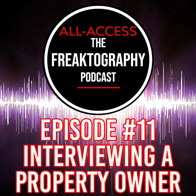 Episode #11 - A Property Owner Who Had Me Charged: All Access - The Freaktography Podcast image