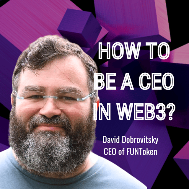 How to be a CEO in Web3 with David Dobrovitsky, CEO of FUNToken image