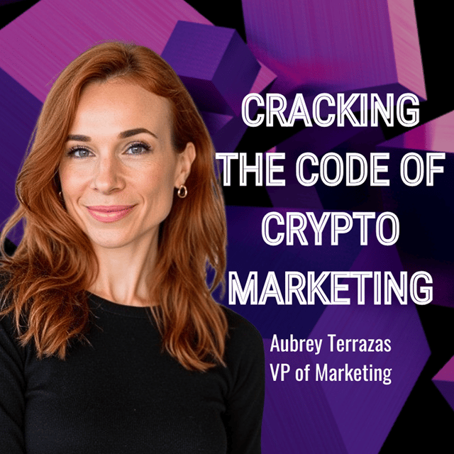 Cracking the Code of Crypto Marketing with Aubrey Terrazas image