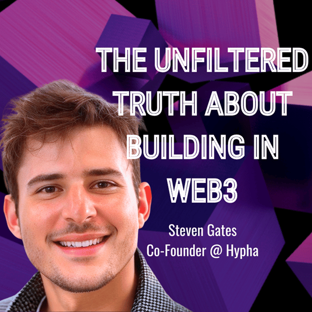 Steven Gates, Co-Founder @ Hypha - The Unfiltered Truth About Building in Web3 image