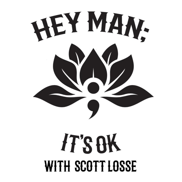 Hey Man; It's Ok Episode 306 -Navigating Internet Fame and Mental Health with Scott Losse image