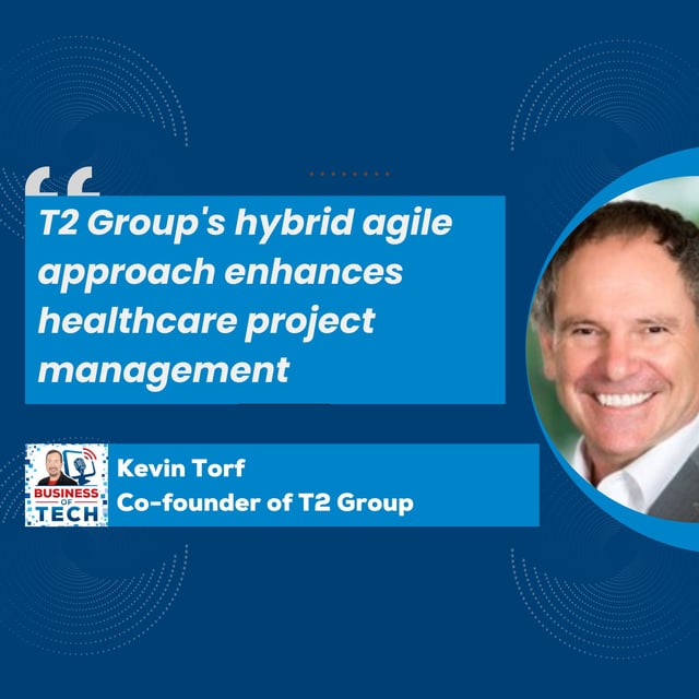 Maximizing Efficiency: How T2 Group Uses Hybrid Agile in Healthcare Solutions with Kevin Torf image