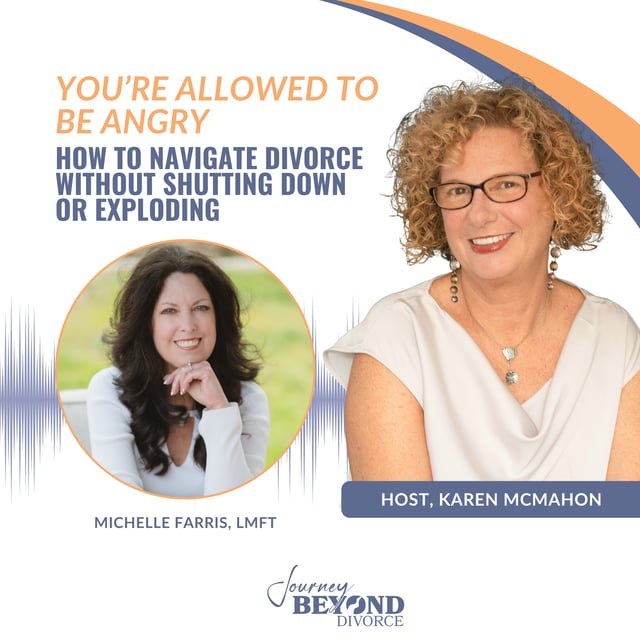 You're Allowed to Be Angry: How to Navigate Divorce Without Shutting Down or Exploding with Michelle Farris, LMFT image