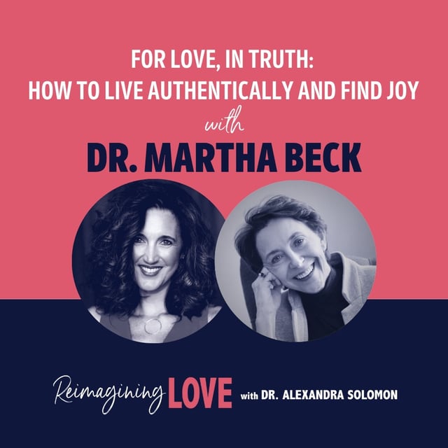 For Love, In Truth: How to Live Authentically and Find Joy with Dr. Martha Beck image