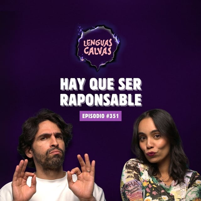 Hay que ser raponsable | #351 Lenguas Calvas podcast image