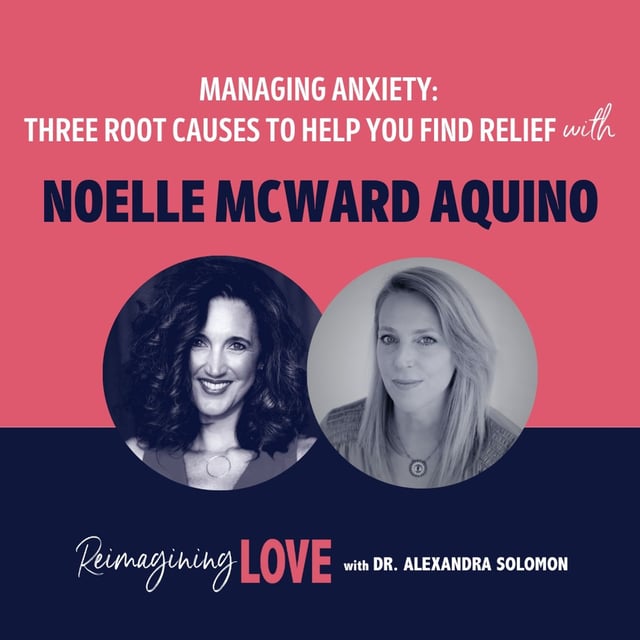 Managing Anxiety: Three Root Causes To Help You Find Relief with Noelle McWard Aquino image